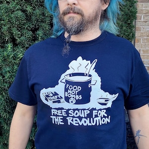 Free Soup for the Revolution Shirt - Unisex Adult Black T-Shirt - Made To Order