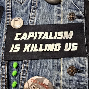 Capitalism is Killing Us Patch