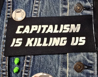 Capitalism is Killing Us Patch