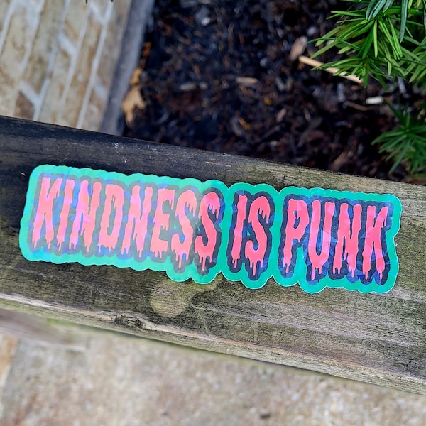 Kindness is Punk Drippy Version Punk Sticker