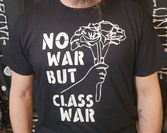 No War But Class War Unisex Adult T-Shirt - Made To Order