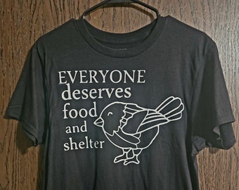 Large Everyone Deserves Food and Shelter Misprint Shirt