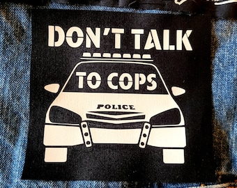 Dont Talk To Cops Cloth Patch