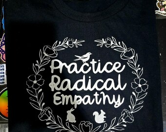 Large Unisex Misprint Practice Radical Empathy Shirt// Upcycled