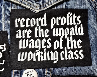 Record Profits are the Unpaid Wages of the Working Class Patch