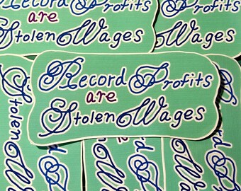 Record Profits are Stolen Wages Sticker