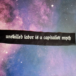 Unskilled Labor is A Capitalist Myth Banner Patch - Etsy