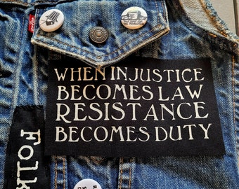 When Injustice Becomes Law Resistance Becomes Duty Fabric Small Patch