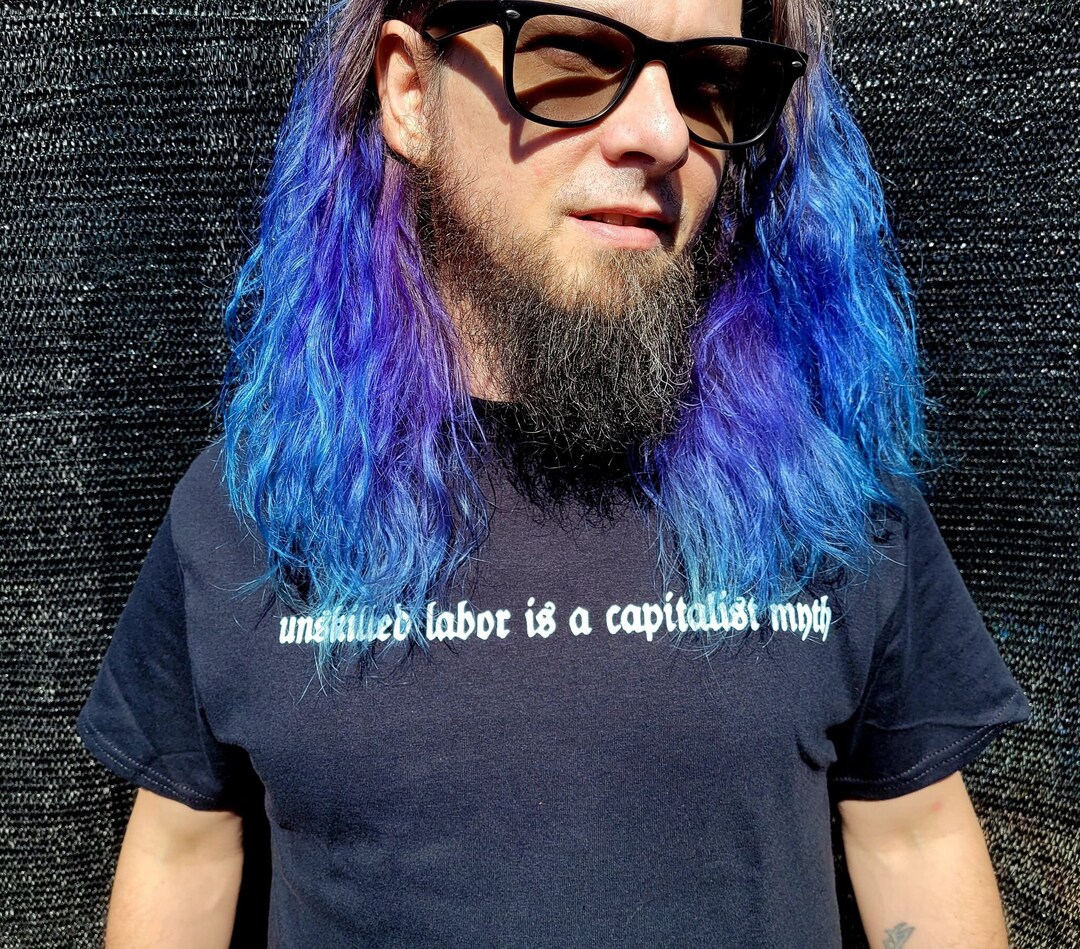 Unskilled Labor is a Capitalist Myth Unisex Adult T-shirt - Made to ...