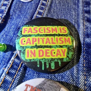 Fascism is Capitalism in Decay Button