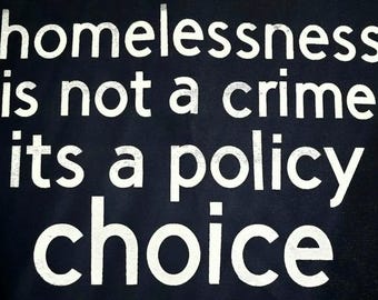 Homelessness is Not A Crime Shirt - Unisex Adult Black T-Shirt - Made To Order