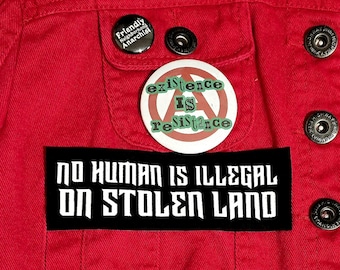 No Human Is Illegal On Stolen Land Fabric Patch