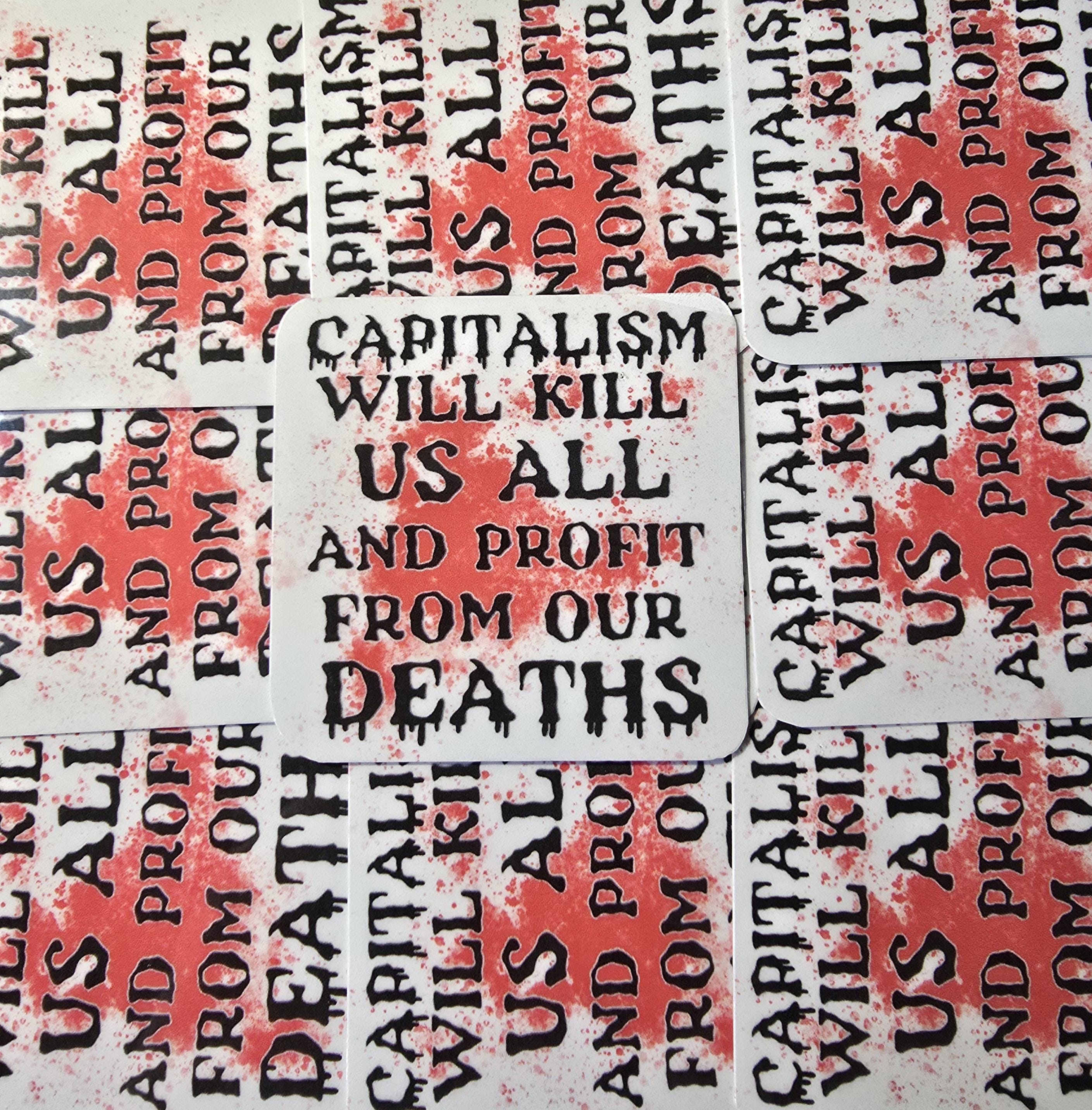 Capitalism Kills Sticker // waterproof