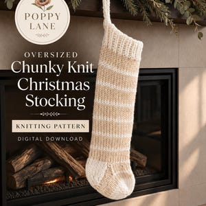 May include: An oversized chunky knit Christmas stocking with horizontal beige and white stripes. The text on the image reads: POPPY LANE, OVERSIZED Chunky Knit Christmas Stocking, KNITTING PATTERN, DIGITAL DOWNLOAD.