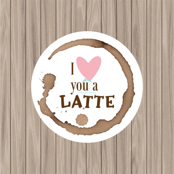 Printable Tag - I Love You A Latte - 2" Circle