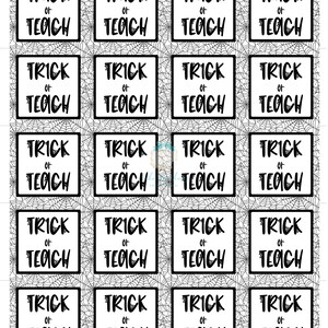 May include: Twenty-five printable Halloween treat bag tags with a spiderweb background and the text "Trick or Teach" in black.