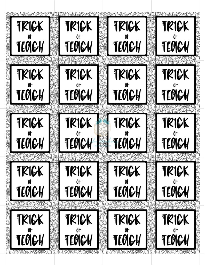 May include: Twenty-five printable Halloween treat bag tags with a spiderweb background and the text "Trick or Teach" in black.