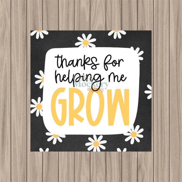 Printable Tag - Thanks for Helping me Grow - 2" Square