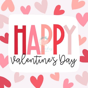 May include: A Valentine's Day graphic with the word "HAPPY" in red and pink block letters, and "Valentine's Day" in black cursive. The background is a light pink with various pink and red hearts.