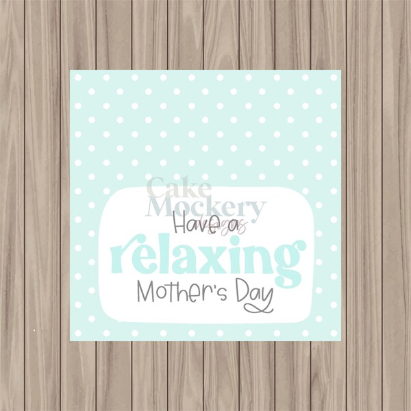 Printable Tag - Have a Relaxing Mother's Day - 2" Tag