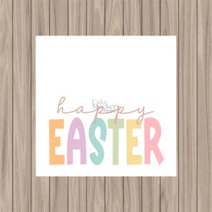 May include: A white card with the text "happy easter" in colourful letters. The letters are in shades of orange, purple, blue, green, and pink.