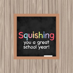Printable Tag - SQUISHING You a Great School Year - 2" Square
