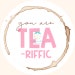Printable Tag - You Are Tea-riffic - 2