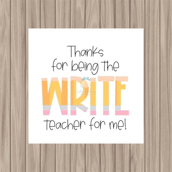 Printable Tag - Thanks for being the WRITE Teacher For Me - 2" Square