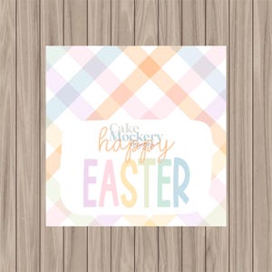 May include: A pastel-colored Easter-themed design with a plaid pattern background. The design features the words "Cake Mockery designs" and "happy EASTER" in a playful font, perfect for Easter celebrations.