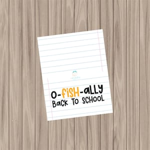 Printable Bag Topper - o-FISH-ally Back to School - 3.125&quot; Wide x 4&quot; Tall (3.125&quot; x 2&quot; when folded)