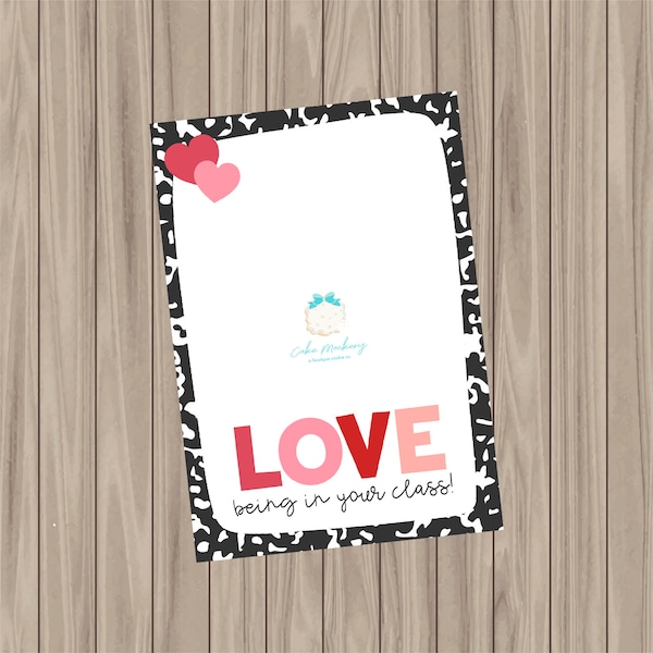 Printable Cookie Card - LOVE Being in your class! - 3.5"x5"