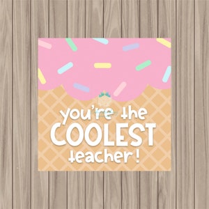May include: A pink and white ice cream cone with sprinkles on top. The cone has a waffle texture. The text "You're the Coolest Teacher!" is written on the cone.