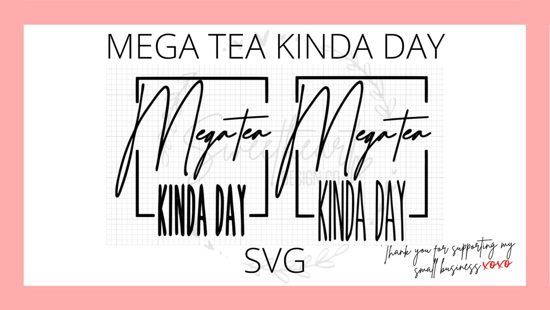 MEGA Tea Kinda Day Herbalife Tea Lit Tea Cut File Loaded Tea Cut File