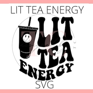 Lit Tea Energy SVG| Cut File |  Tea Life | Mega Tea Life | Wavy font | SVG
