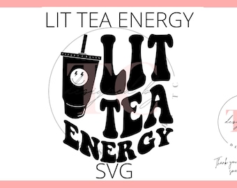 Lit Tea Energy SVG| Cut File |  Tea Life | Mega Tea Life | Wavy font | SVG