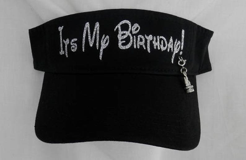 Its My Birthday Disney Font Glitter Visor It Comes With a Removable Castle Charm Or Choose A Charm From The 2nd Picture