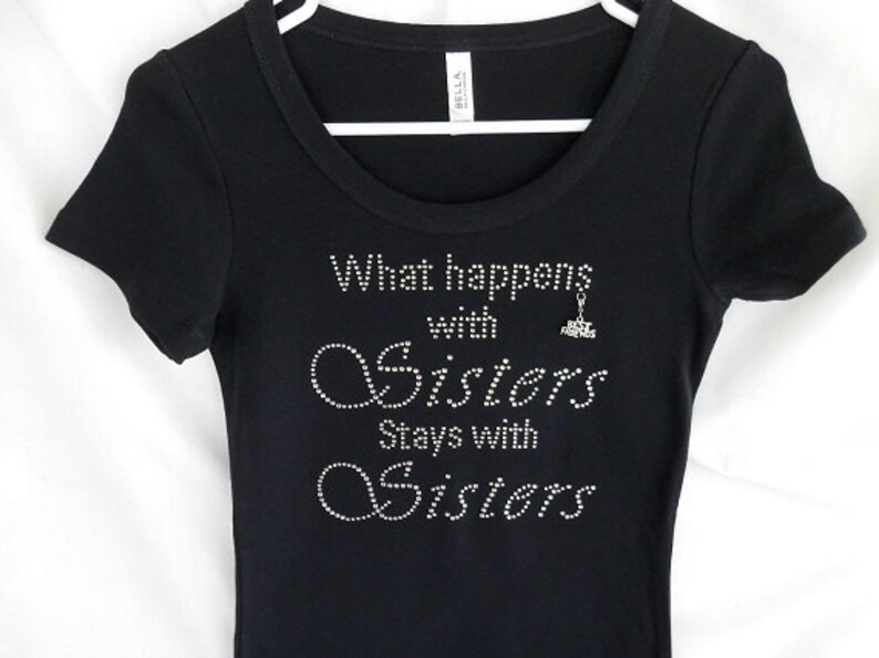 What Happens With Sisters Womens Rhinestone T Shirt. It Comes With A ...