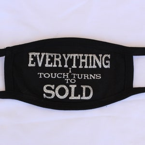 Realtor Saying Face Mask,  Everything I Touch Turns To Sold Face Cover For Real Estate Agents,  2 PLY Comfortable Mask