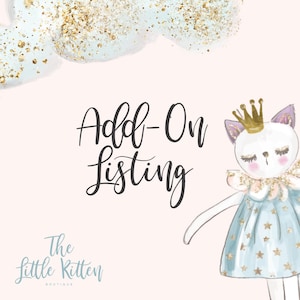 May include: Add-on listing graphic featuring a white kitten wearing a blue dress with gold stars and a gold crown. The kitten is set against a pink background with a blue and gold watercolour cloud at the top. The text "The Little Kitten Boutique" is at the bottom of the image.