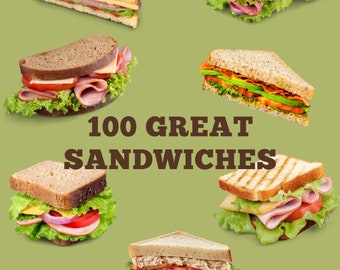 eBook - 100 Great Sandwiches - lunch box ideas/submarine sandwiches/hot Italian sandwiches/American sandwiches/sandwich ideas/traditional