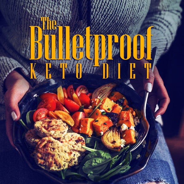 eBook - The Bulletproof Keto Diet - keto lifestyle change - changing attitude/habits/patterns about eating/food -