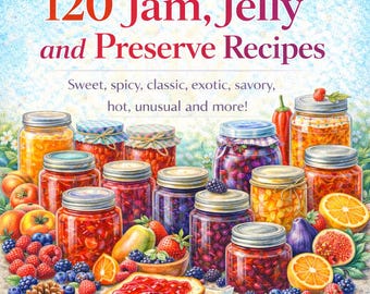 Libro electrónico - Más de 120 recetas de mermeladas, jaleas y conservas: recetas picantes, dulces, clásicas, exóticas, saladas, picantes y originales. Libro de cocina para preparar mermeladas.