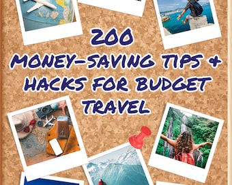 Budget Travel Hacks eBook – 200 Money Saving Tips (Packing List) Tips and Tricks for Travel