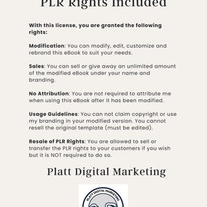 May include: A document outlining the rights included with a PLR license. The document lists the rights to modify, sell, and resell the product. The document also includes a logo for Platt Digital Marketing.