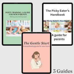 May include: Three digital guides displayed on tablets. The guides are titled "Potty Training: A Guide for New Parents", "The Picky Eater's Handbook", and "The Gentle Start: A breastfeeding guide for new mums". The image includes text that says "A guide for parents" and "3 Guides".