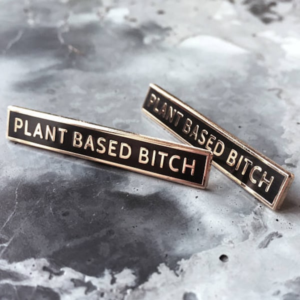 Plant Based Bitch Lapel Pin | Vegan Pin | Gift for Vegan | Plant Based Babe | Plant Powered | Cruelty Free | Vegan As Fuck | Accessories