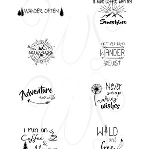 May include: Black and white illustrations of inspirational quotes about adventure, nature, and coffee. The quotes include "Wander Often", "I'll take coffee with my Sunshine", "Not all who wander are lost", "Adventure awaits", "Never stop making wishes", "I run on coffee & adventure", and "Wild and free".