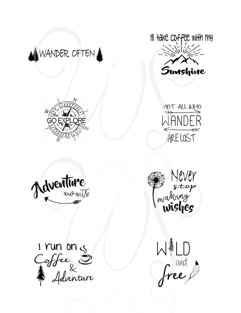 May include: Black and white illustrations of inspirational quotes about adventure, nature, and coffee. The quotes include "Wander Often", "I'll take coffee with my Sunshine", "Not all who wander are lost", "Adventure awaits", "Never stop making wishes", "I run on coffee & adventure", and "Wild and free".