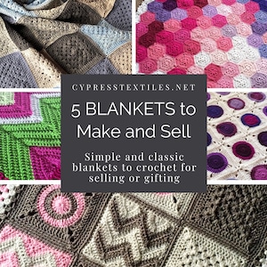 May include: Five crochet blanket patterns featuring different stitch designs and color combinations. The patterns include a chevron design, a hexagon design, a circle design, a square design, and a triangle design. The text on the image reads "5 BLANKETS to Make and Sell. Simple and classic blankets to crochet for selling or gifting."
