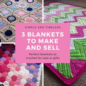 May include: Three crochet blanket patterns: a beige blanket with pink and blue circles, a pink, green, and white chevron blanket, and a pink and purple hexagon blanket. The text "SIMPLE AND TIMELESS 3 BLANKETS TO MAKE AND SELL Perfect blankets to crochet for sale or gifts" is on a pink background.